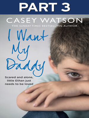 cover image of I Want My Daddy, Part 3 of 3
